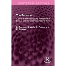 (英文圖書) The Survivors: A study of homeless young newcomers to London and the responses made to them 精裝版, Routledge, 英文