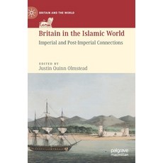 (英文圖書) Britain in the Islamic World: Imperial and Post-Imperial Connections 精裝版, Palgrave MacMillan, 英文
