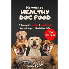 (英文圖書) Homemade HEALTHY DOG FOOD: A Complete Guide & Cookbook for a Longer Healthier Life 平裝版, Independently Published, 英文