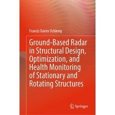 (英文圖書) Ground-Based Radar in Structural Design Optimization and Health Monitoring of Stationary an... 精裝版, Springer, 英文