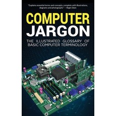 (英文圖書) Computer Jargon: The Illustrated Glossary of Basic Computer Terminology 平裝版, Elluminet Press, 英文