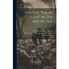 (英文圖書) On the "Polar Star" in the Arctic Sea; Volume 2 精裝版, Legare Street Press, 英文