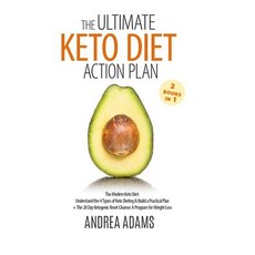 The Ultimate Keto Diet Action Plan (2 Books in 1): The Modern Keto Diet: Understand the 4 Types of K... 平裝版, Independently Published, 英文