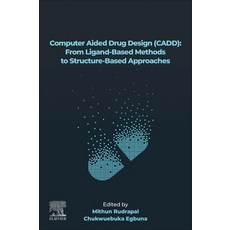 (英文圖書) Computer Aided Drug Design (Cadd): From Ligand-Based Methods to Structure-Based Approaches 平裝版, Elsevier, 英文