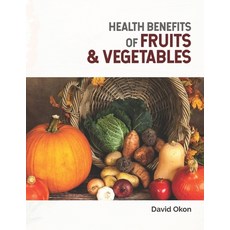 (英文圖書) Health benefits of fruits and vegetables 平裝版, Independently Published, 英文