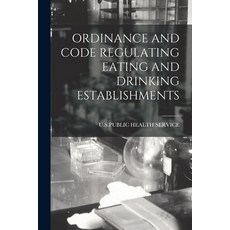 (英文圖書) Ordinance and Code Regulating Eating and Drinking Establishments 平裝版, Hassell Street Press, 英文