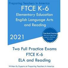 FTCE K-6 Elementary Education - English Language Arts and Reading: Two Full Practice Exam - Free Onl... 平裝版, Preparing Teachers, 英文