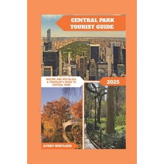 (英文圖書) Central Park Tourist Guide: Nature and Nostalgia: A Traveler's Guide to Central... 平裝版, Independently Published, 英文