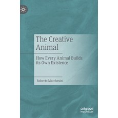 (英文圖書) The Creative Animal: How Every Animal Builds Its Own Existence 精裝版, Palgrave MacMillan, 英文