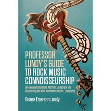 (英文圖書) Professor Lundy's Guide to Rock Music Connoisseurship: Developing Defendable Aesthetic Judgme... 平裝版, Universal Publishers, 英文
