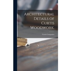 (英文圖書) Architectural Details of Curtis Woodwork. 精裝版, Hassell Street Press, 英文