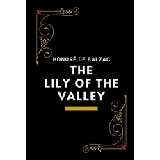 The Lily of the Valley 平裝版, Independently Published, 英文