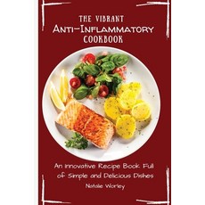 (英文圖書) The Vibrant Anti-Inflammatory Cookbook: An Innovative Recipe Book full of Simple and Deliciou... 平裝版, Natalie Worley, 英文