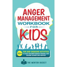 (英文圖書) Anger Management Workbook for Kids - 50+ Fun and Engaging Activities to Help Children Regain ... 精裝版, Mentor Bucket, 英文