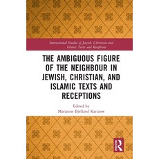 (英文圖書) The Ambiguous Figure of the Neighbor in Jewish Christian and Islamic Texts an... 平裝版, Routledge, 英文