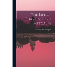 (英文圖書) The Life of Charles Lord Metcalfe 精裝版, Hassell Street Press, 英文