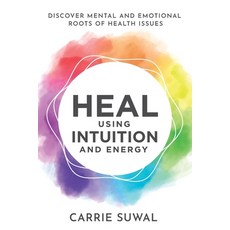 (英文圖書) Heal Using Intuition And Energy: Discover Mental and Emotional Roots of Health Issues 平裝版, Healing Earth Therapy, 英文