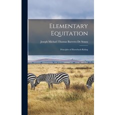 (英文圖書) Elementary Equitation: Principles of Horseback-Riding 精裝版, Legare Street Press, 英文