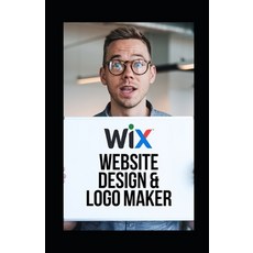 (英文圖書) Wix website builder: A Step-by-Step Guide for Wix Website Design & Logo Maker 平裝版, Independently Published, 英文
