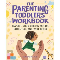 The Parenting Toddlers Workbook: Manage Your Child's Moods Potential and Well-Being 平裝版, Rockridge Press, 英語