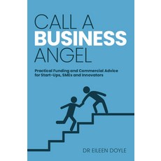 Call a Business Angel: Practical funding and commercial advice for start-ups SMEs and innovators 平裝版, Major Street Publishing, 英文