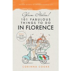 Glam Italia! 101 Fabulous Things To Do In Florence: Insider Secrets To The Renaissance City 平裝版, Glam World Publishing, 英文