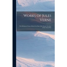 (英文圖書) Works of Jules Verne: The Robinson Crusoe School. the Star of the South. Purchase of the Nort... 精裝版, Legare Street Press, 英文