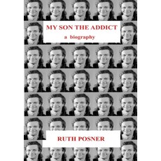 My Son the Addict 平裝版, Lulu.com, 英文
