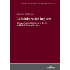 (英文圖書) Administrative Reports: A Corpus Study of the Genre in the Eu and Polish National Settings 精裝版, Peter Lang Gmbh, Internatio..., 英文