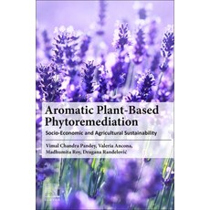 (英文圖書) Aromatic Plant-Based Phytoremediation: Socio-Economic and Agricultural Sustainability 平裝版, Elsevier, 英文