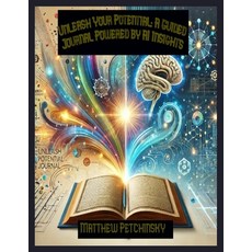 (英文圖書) Unleash Your Potential: A Guided Journal Powered by AI Insights 平裝版, Matthew Edward Petchinsky, 英文