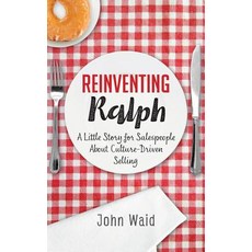 (英文圖書) Reinventing Ralph: A Little Story for Salespeople about Culture-Driven Selling 平裝版, Indie Books International, 英文