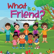 (英文圖書)What is a Friend? 平裝版, Latonne Adesanya, 英文