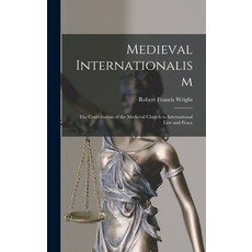 (英文圖書) Medieval Internationalism; the Contribution of the Medieval Church to International Law and P... 精裝版, Hassell Street Press, 英文