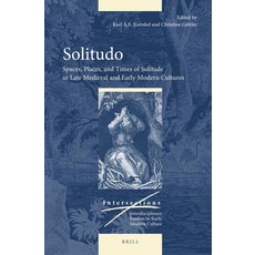 (英文圖書) Solitudo: Spaces Places and Times of Solitude in Late Medieval and Early Modern Cultures 精裝版, Brill, 英文