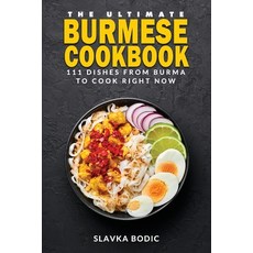 (英文圖書) The Ultimate Burmese Cookbook: 111 Dishes From Burma To Cook Right Now 平裝版, Independently Published, 英文