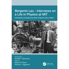 Benjamin Lax - Interviews on a Life in Physics at Mit: Understanding and Exploiting the Effects of M... 精裝版, CRC Press, 英文