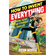 How to Invent Everything:A Survival Guide for the Stranded Time Traveler, Riverhead Books, 英文, 平裝版