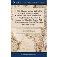(英文圖書) A Critical Commentary on Books of the Apocrypha as are to be Read in Churches viz Wisdom E... 精裝版, Gale Ecco, Print Editions, 英文