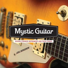 (英文圖書) Mystic Guitar: Vintage Stringed Instruments and Their Stories 平裝版, Joel Bergeron, 英文