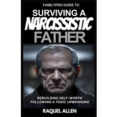 (英文圖書) FamilyPro Guide to Surviving a Narcissistic Father: Rebuilding Self-Worth follo... 平裝版, Independently Published, 英文