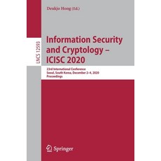 Information Security and Cryptology - Icisc 2020: 23rd International Conference Seoul South Korea ... 平裝版, Springer, 英文