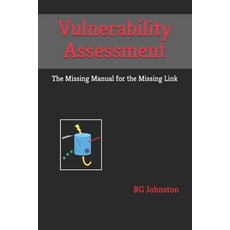 Vulnerability Assessment: The Missing Manual for the Missing Link 平裝版, Independently Published, 英文