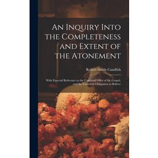 (英文圖書) An Inquiry Into the Completeness and Extent of the Atonement: With Especial Reference to the ... 精裝版, Legare Street Press, 英文