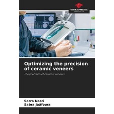 (英文圖書) Optimizing the precision of ceramic veneers 平裝版, Our Knowledge Publishing, 英文