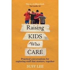 (英文圖書) Raising Kids Who Care: Practical conversations for exploring stuff that matters together 平裝版, 598press, 英文