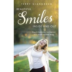Beautiful Smiles Inside and Out: How Orthodontics Can Improve Your Health and Well-Being 平裝版, Advantage Media Group, 英文