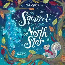 (英文圖書)The Squirrel that Found the North Star (Starry Stories Book Two) 平裝版, Independently Published, 英文