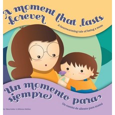 A Moment that Lasts Forever - Un momento para siempre: A heartwarming tale of being a mom - Un cuent... 精裝版, Page Publishing, Inc, 英文