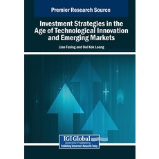 (英文圖書) Investment Strategies in the Age of Technological Innovation and Emerging Markets 平裝版, IGI Global, 英文